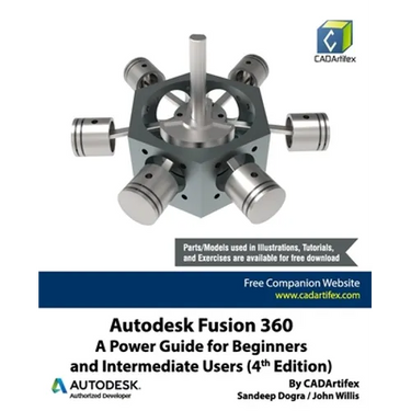 Autodesk Fusion 360: A Power Guide for Beginners and Intermediate Users (4th Edition)