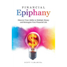 Financial Epiphany: Discover Your Ability to Multiply Money and Reimagine Your Financial Life