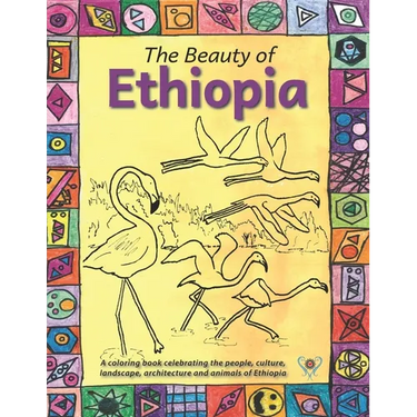 The Beauty of Ethiopia Coloring Book: Celebrating the people, culture, animals and landscape of Ethiopia in pictures