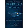 The DarkWhale Protocol: My Crypto Journey With Satoshi