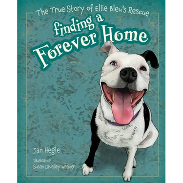 Finding a Forever Home: The True Story of Ellie Bleu's Rescue