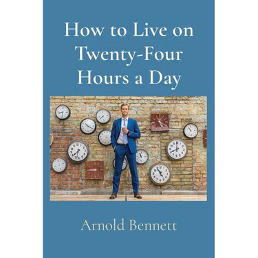 How to Live on Twenty-Four Hours a Day