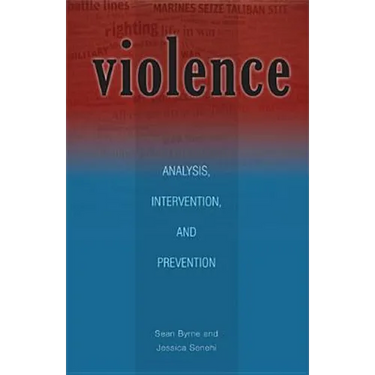 Violence: Analysis, Intervention, and Prevention Volume 13