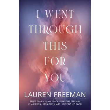 I Went Through This For You