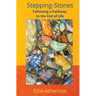 Stepping-Stones Following a Pathway to the End of Life