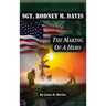 Sgt. Rodney M. Davis: "The Making of a Hero"