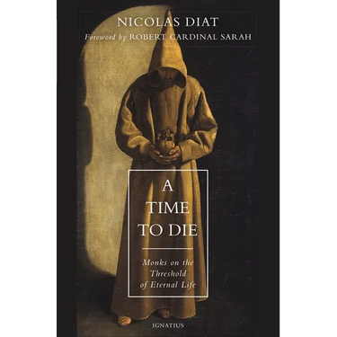 A Time to Die: Monks on the Threshold of Eternal Life