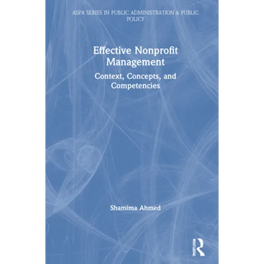 Effective Nonprofit Management: Context, Concepts, and Competencies