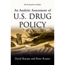 An Analytic Assessment of U.S. Drug Policy