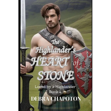 The Highlander's Heart of Stone: A Scottish Historical Romance Novel