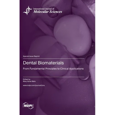 Dental Biomaterials: From Fundamental Principles to Clinical Applications