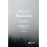 Horizons of Shamanism: A Triangular Approach to the History and Anthropology of Ecstatic Techniques