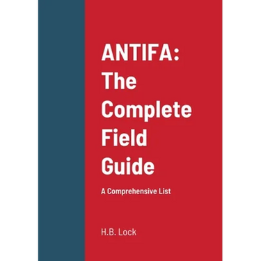 Antifa: The Complete Field Guide: A Comprehensive List