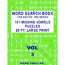 Word Search Book For Adults: Pro Series, 101 Missing Vowels Puzzles, 20 Pt. Large Print, Vol. 3