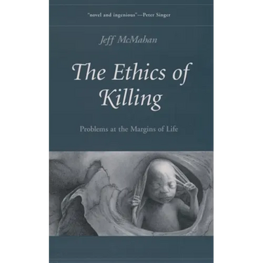 The Ethics of Killing: Problems at the Margins of Life