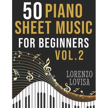 50 Piano Sheet Music for Beginners Vol. 2: Simplified Great Classics with Large Font Sizes