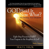 God Said It! Now What? His Destiny, Your Decision. Eight Step Process to Fulfill Your Purpose in the Kingdom of God! Daily Journal