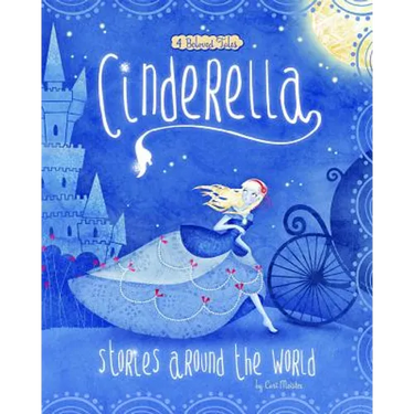 Cinderella Stories Around the World: 4 Beloved Tales