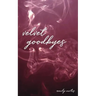 velvet goodbyes