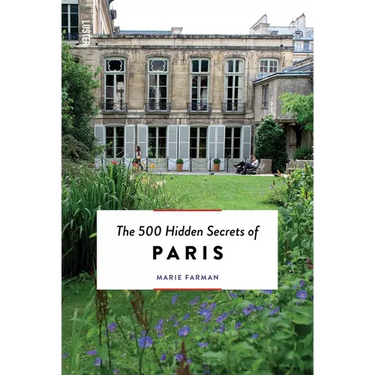 The 500 Hidden Secrets of Paris