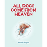 All Dogs come from HEAVEN
