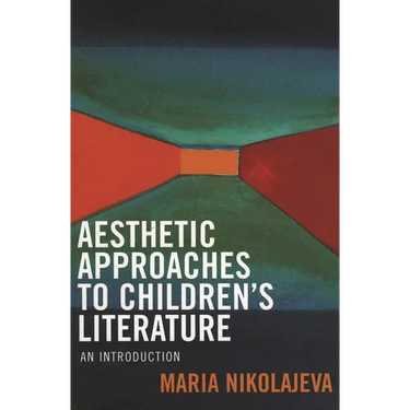 Aesthetic Approaches to Children's Literature: An Introduction