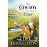 The Cowboy Who Heard Her: Sweet Workplace Romance & Small Town Saga