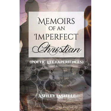 Memoirs of an Imperfect Christian (Poetic Life Experiences)