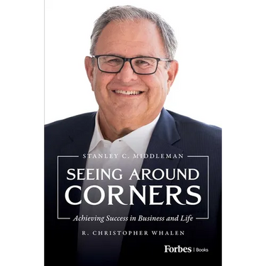 Seeing Around Corners: Achieving Success in Business and Life