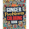 Ginger Coloring Book: A Snarky, Irreverent & Funny Ginger Coloring Book Gift Idea for Gingers and Red Heads