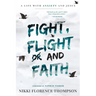 Fight, Flight And Faith