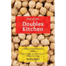 Out of the Doubles Kitchen: A Memoir of the First Family of Doubles - The Number One Street Food of Trinidad & Tobago.