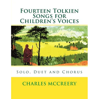 Fourteen Tolkien Songs for Children's Voices: Solo, Duet and Chorus