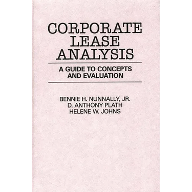Corporate Lease Analysis: A Guide to Concepts and Evaluation