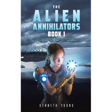 The Alien Annihilators Book 1: The Orb of Power