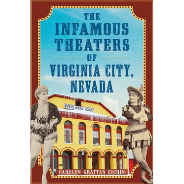 The Infamous Theaters of Virginia City, Nevada