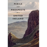 Perils & Prospects of a United Ireland