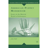 American Puppet Modernism: Essays on the Material World in Performance