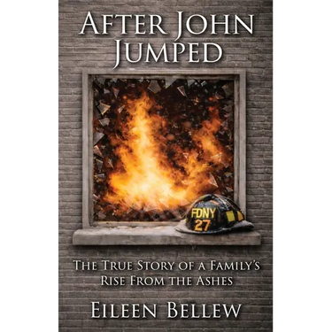 After John Jumped: The True Story of a Family's Rise from the Ashes
