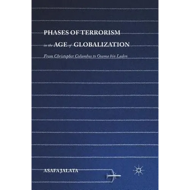 Phases of Terrorism in the Age of Globalization: From Christopher Columbus to Osama Bin Laden