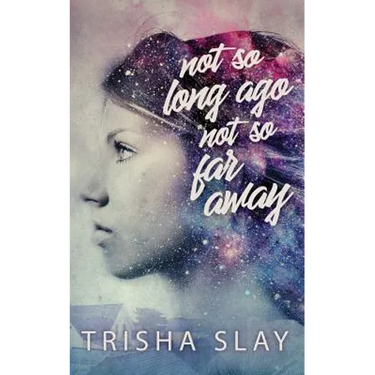 Not So Long Ago, Not So Far Away (A Quirky Coming Of Age Story)