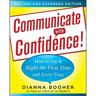 Communicate with Confidence, Revised and Expanded Edition: How to Say It Right the First Time and Every Time