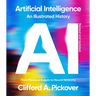 Artificial Intelligence: An Illustrated History: From Medieval Robots to Neural Networks