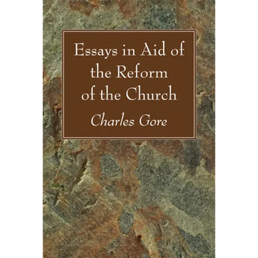 Essays in Aid of the Reform of the Church