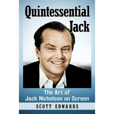 Quintessential Jack: The Art of Jack Nicholson on Screen