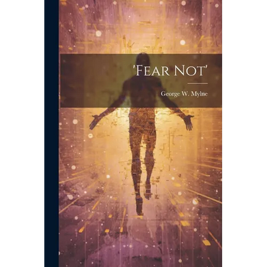 'fear Not'