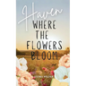 Haven: Where the Flowers Bloom