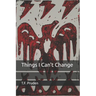 Things I Can't Change