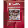 Croatia Financial, Banking Laws and Regulations Handbook: Strategic Information and Basic Laws