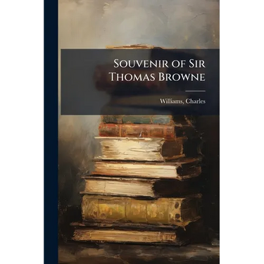 Souvenir of Sir Thomas Browne